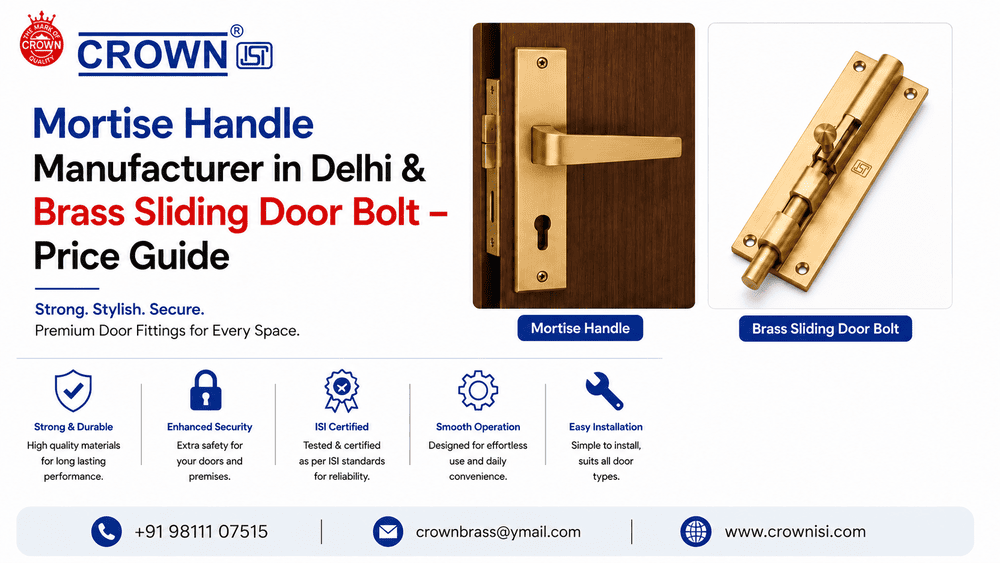 Mortise Handle Manufacturer in Delhi & Brass Sliding Door Bolt – Price Guide